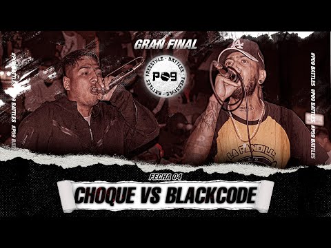 CHOQUE vs BLACK CODE - FINAL - FECHA #4 - P09 BATTLES