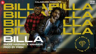 BILLA | EMCEE HASNAIN FT. MAHARYA & FRISK | KALAMKAAR video