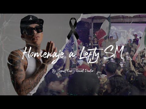 Homenaje a @LEFTYSMOFICIAL By: Sopass Eax y Vizual Dealer