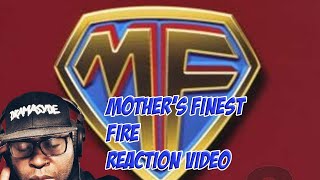 First Time Hearing | Mother&#39;s Finest| Fire | REACTION VIDEO