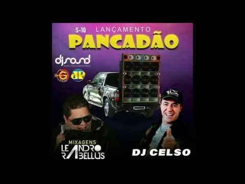 Dj Celso & Dj Leandro Rabellus - S10 Pancadão