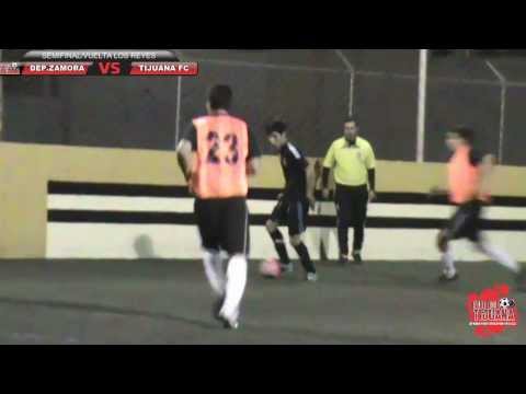 DEP.ZAMORA VS TIJUANA FC -SEMIFINAL DE VUELTA - FUTBOL RAPIDO LOS REYES