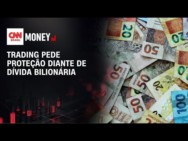 Trading pede proteção diante de dívida bilionária | ABERTURA DE MERCADO