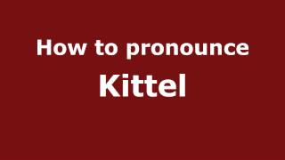 How to pronounce Kittel
