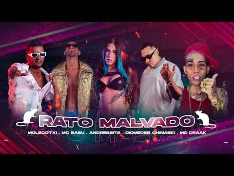 MOLECOTXI, MC BABU, ANDRESSITA, DIOMEDES CHINASKI, MC DRAAK - RATO MALVADO ( #BregaFunk2022 )
