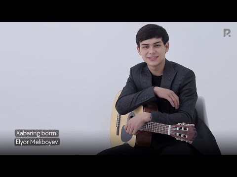Elyor Meliboyev - Xabaring bormi (Official Video)