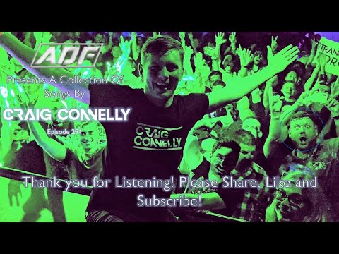 ♫ A Collection of Songs by Craig Connelly | Uplifting Trance ♪ Episode 291
