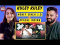 Kuley Kuley | Honey 3.0 | Yo Yo Honey Singh & Apache Indian | Delhi Couple Reviews
