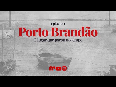 O lugar que parou no tempo | Porto Brandão EP 1