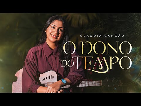 O Dono do Tempo - Claudia Canção