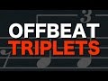 Offbeat Triplets (the "un-performable" rhythm)