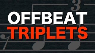 Offbeat Triplets (the &quot;un-performable&quot; rhythm)