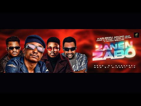 Kasheepu Amjad ft Umar M Shareef x Nura M Inuwa x Hamisu Breaker - Zanen Zabo (official audio). 2022