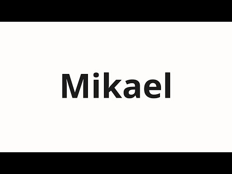 How to pronounce Mikael