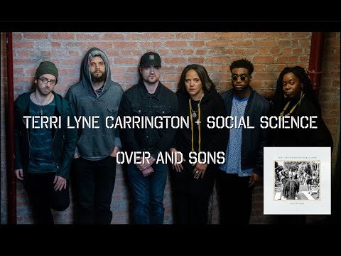 Terri Lyne Carrington and Social Science - Over and Sons [Audio]