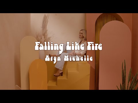 Falling Like Fire Music Video by Aryn Michelle