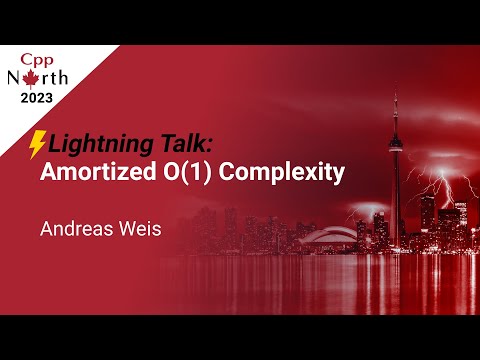 Lightning Talk: Amortized O(1) Complexity - Andreas Weis - CppNorth 2023