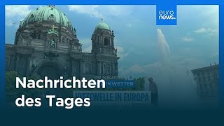 Nachrichten des Tages | 22. Juni 2026 - Abendausgabe