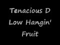 Tenacious D - Low Hangin' Fruit - Audio with lyrics