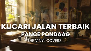 Download lagu Kucari Jalan Terbaik - Pance Pondaag | Smooth Jazz Cover by The Vinyl mp3