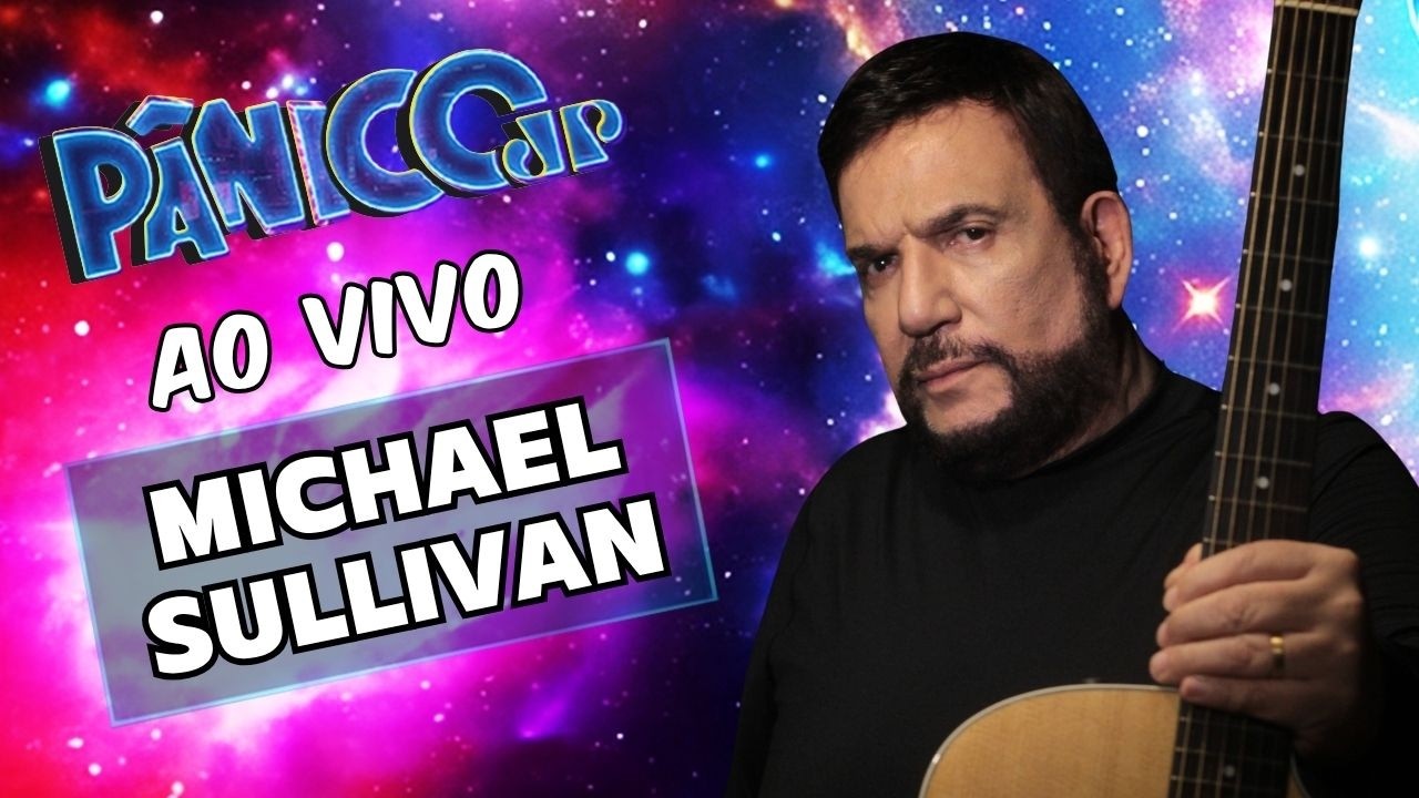 MICHAEL SULLIVAN AO VIVO | PÂNICO - 31/07/26