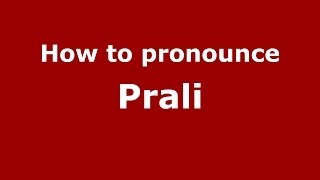 How to pronounce Prali
