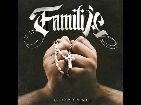 LEFTY SM x NORICK - FAMILIA