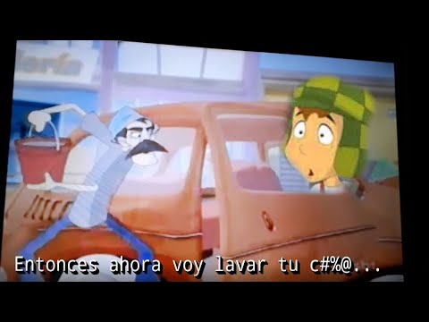 The BAD WORD said in the ANIMATED CHAVO