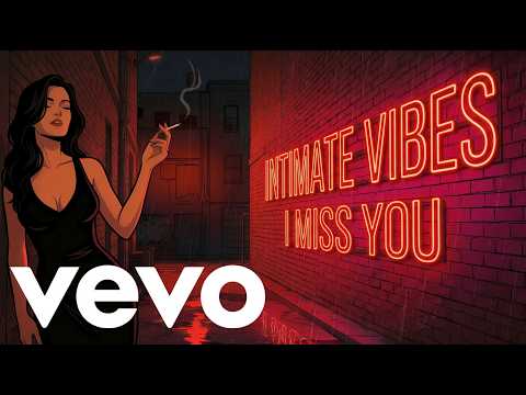 Intimate Vibes - I miss you (Official Lyric Video)