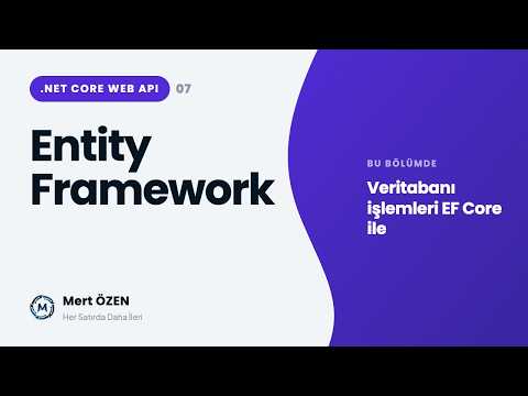 .NET Core Web API: Entity Framework Core ile Veritabanı İşlemleri