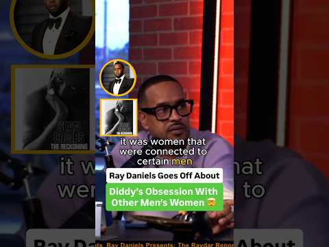 Music Executive Ray Daniels Goes Off About Diddy’s Obsession With Other Men’s Women 🤯