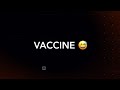 Vaccine Kab Ae Ga Funny Song Black Screen Status Imovie Black Screen Status WhatsApp Status
