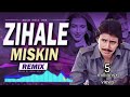 Zihale Miskin Remix Songs