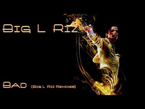 Michael Jackson - Bad (Big L Riz Remix)
