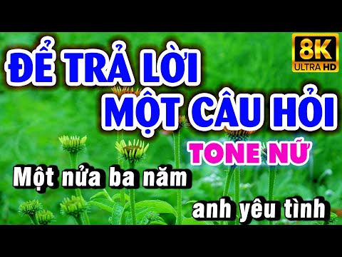 Karaoke ĐỂ TRẢ LỜI MỘT CÂU HỎI Tone Nữ (Sol thứ) Nhạc Sống KLA | Karaoke 9669