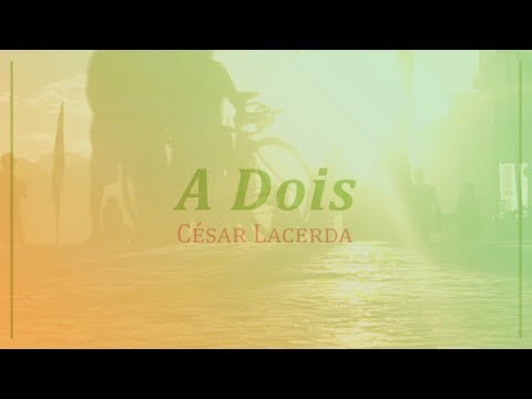 César Lacerda feat. Lenine - A Dois (Official Lyric Video)