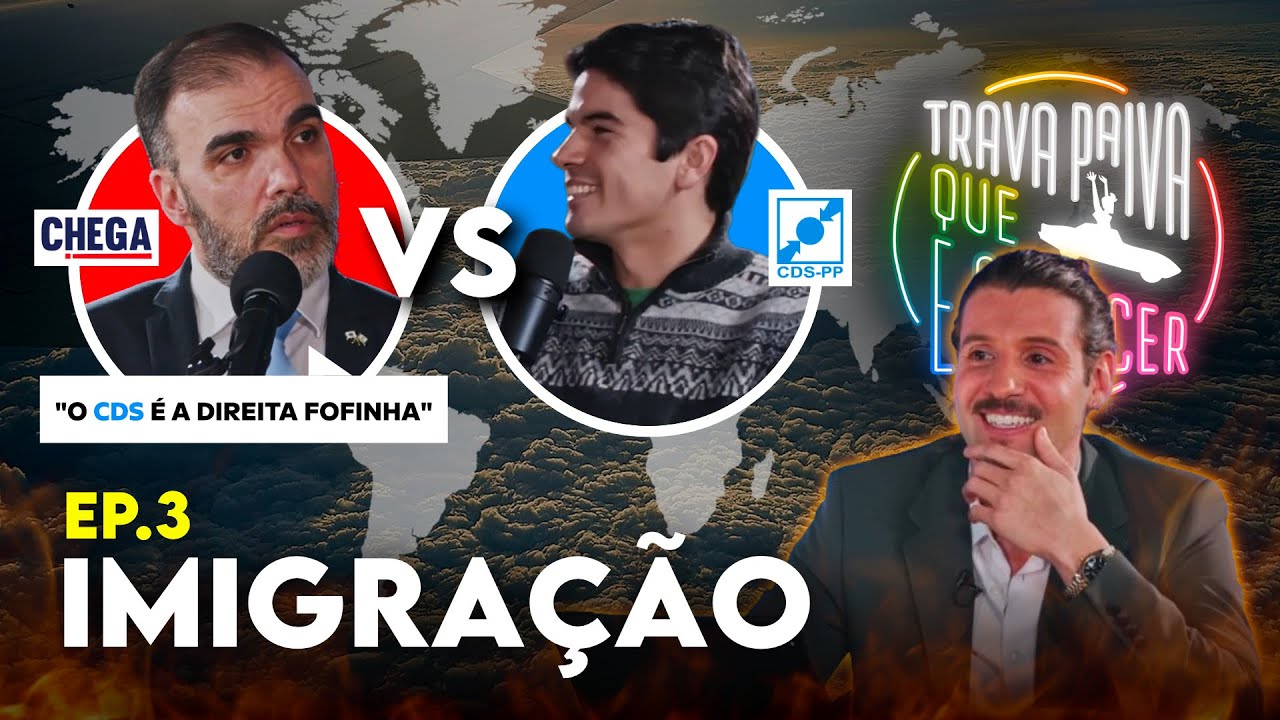 TRAVA PAIVA que é a descer | EP. 3 - Imigração