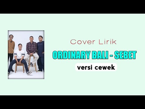 Sebet - Ordinary Bali | Versi Cewek | Cover Lirik By LMB | Lagu Terbaru 2025
