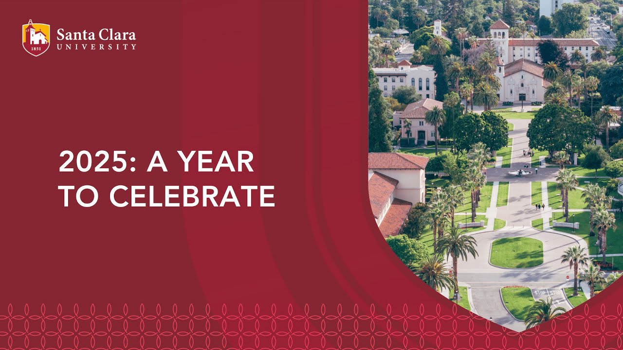 Santa Clara University 2025: A Year of Growth, Impact, and Excellence