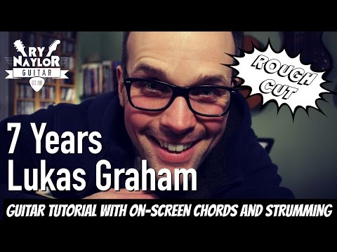 How to play Lukas Graham '7 years' on guitar - with chord boxes