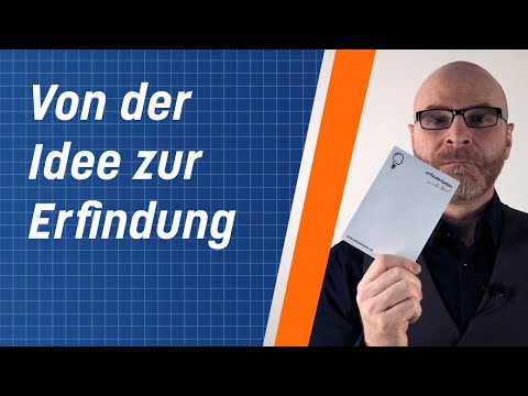 Idee für eine Erfindung? - die ersten Schritte vor dem Patent
