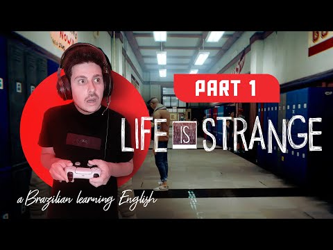 A Brazilian Learning English Playing Life is Strange - Part 1