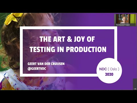 The Art & Joy of Testing in Production - Geert van der Cruijsen - NDC Oslo 2020