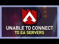 Apex Legends - How To Fix "Unable to Connect to EA Servers" Error Apex Legends - How To Fix "Unable to Connect to EA Servers" Error