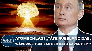 UKRAINE-KRIEG: Atomschlag? "Täte Russland das, wäre der Zweitschlag der NATO garantiert!"