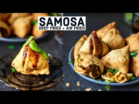How To Make Samosa - The Ultimate Indian Samosa Recipe - Deep Fried & Air-Fried - Street Food