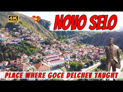 Novo Selo | Oldest settlement in Stip | Place where Goce Delcev taught