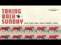 Taking Back Sunday - Can You Feel That (Here I Am ...