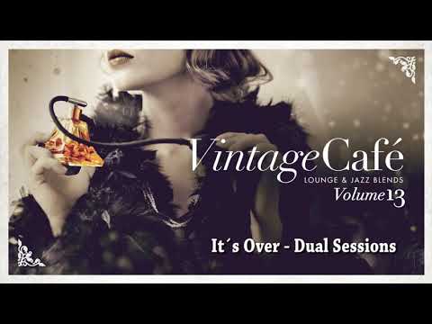 It´s Over - Dual Sessions (Level 42 ´song) Vintage Café Vol. 13