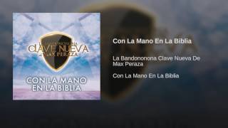 Con la Mano en la Biblia La Bandononona Clave Nueva de Max Peraza